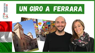 VLOG 8: "In giro per Ferrara" | Alla scoperta del centro storico di Ferrara (Livello avanzato)