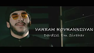 Vahram Hovhannisyan - Dardzel em sirahar