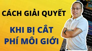 Cách giải quyết khi bị cắt phí môi giới | học bất động sản | sách nói về môi giới