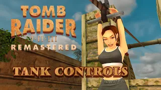 Tomb Raider I–III Remastered - TANK Controls