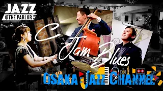 C Jam Blues - Osaka Jazz Channel - Jazz @ the Parlor 2021.6.24