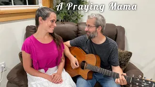 "A Praying Mama", Written by Amanda Esh / Gospel Music Video by Dan & Amanda