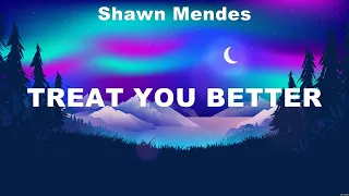 Shawn Mendes - Treat You Better (Lyrics) Calvin Harris, Dua Lipa, Collide ft. Tyga, Ruth B.
