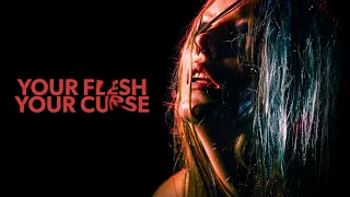 Your Flesh, Your Curse | Official Trailer | BayView Entertainment