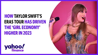 How Taylor Swift's Eras Tour has driven the 'girl economy' higher in 2023