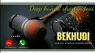 Bekhudi status video song || ringtone || singer Darshan Raval