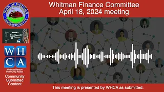 Whitman Finance Committee -  April 18, 2024 meeting