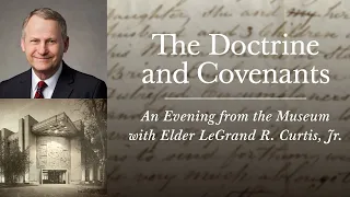 An Evening from the Museum with Elder LeGrand R. Curtis Jr.