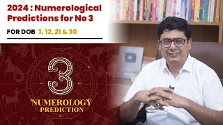 2024 : Numerological Prediction for No 3 | Ashish Mehta