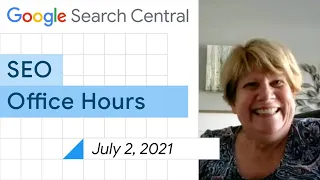 English Google SEO office-hours from July 2, 2021