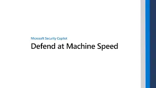 Microsoft Security Copilot Demo: Defend at Machine Speed