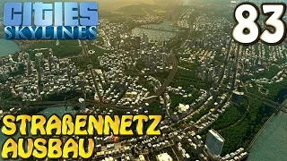 Cities Skylines Deutsch inkl. Mods #083 Straßennetz Ausbau (Let's Play Cities: Skylines German)