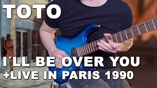 Toto - I´ll Be Over You | Full guitar Cover + Live in Paris outro solo | WITH TABS |