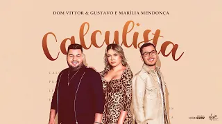 Dom Vittor e Gustavo - CALCULISTA feat. Marília Mendonça (Clipe Oficial)