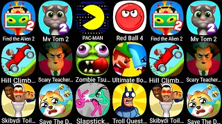 Find The Alien, My Tom 2, Pac-Man, Red Ball 4, Hill Climb, Scary Teacher 3D, Zombie Tsunami