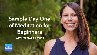 How to Meditate in 7 Days | Meditation for Beginners | Sample Day One | Calm