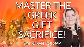 How to Master 🤔 the Greek Gift Sacrifice (Bxh7+) with Susan Polgar