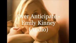 Over Anticipate - Emily Kinney (Audio)