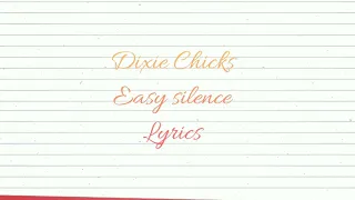 Dixie Chicks Easy silence lyrics