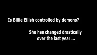 Real demon manifests in billie eilish during latest music video