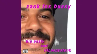 Zack Fox Bussy (feat. Lilpoopystank)