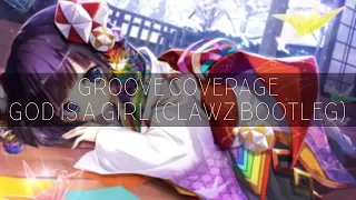 Groove Coverage - God Is A Girl (CLAWZ Bootleg)