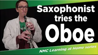 NMC Learning at Home: Saxophonist Tries the Oboe