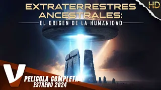 EXTRATERRESTRES ANCESTRALES: EL ORIGEN DE LA HUMANIDAD | ESTRENO 2024 | OVNIs | ESPANOL LATINO