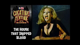 Dr. Gangrene's Creature Feature - The House that Dripped Blood