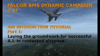 Air Interdiction Tutorial - Beginner/ Intermediate - Falcon BMS 4.37