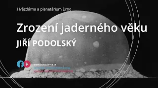 Jiří Podolský, Zrození jaderného věku – Zamyšlení nad filmem Oppenheimer