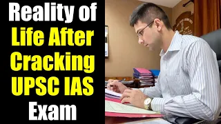 Reality of Life After Cracking UPSC IAS Exam || IAS Officer बनने के बाद जिंदगी कैसी होती है ?