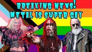 Metal Is SUPER Gay