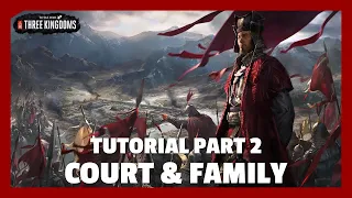 Court & Family | Total War: Three Kingdoms Tutorial Part 2