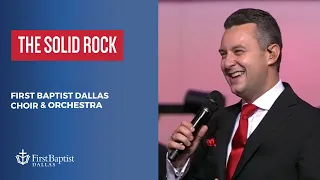 “The Solid Rock” First Dallas Choir & Orchestra | September 3, 2023