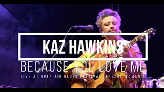 Kaz Hawkins performing LIVE (Because You Love Me)