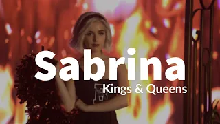 Sabrina Tribute | Kings & Queens