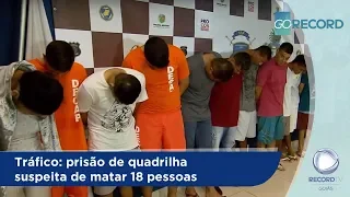 GR - Tráfico: prisão de quadrilha suspeita de matar 18 pessoas - 19-10-2018