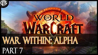 WoW: War Within [Alpha] - Part 7