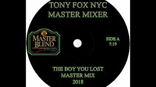 Tony Fox NYC - The Boy You Lost Master Mix 2018