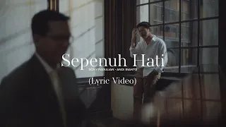 Rony Parulian, Andi Rianto – Sepenuh Hati (Official Lyric Video)