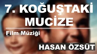 7. KOĞUŞTAKİ MUCİZE FİLM MÜZİĞİ / Hasan Özsüt - Yolcu (Eser: Neşet Ertaş)