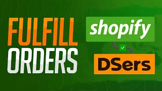 How To Fulfill Orders On Shopify Dsers (2024) Tutorial For Beginners