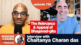 738: The Relevance & Appeal of Bhagavad-gita / Interview with Chaitanya Charan Das