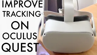 How To Improve Tracking On Oculus Quest 2! (2022)