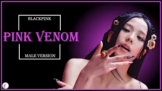 BLACKPINK - Pink Venom || Male Version