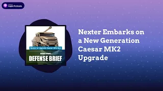 Defense Brief - Nexter Embarks on a New Generation Caesar MK2 Upgrade