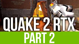 QUAKE 2 RTX REMASTERED Gameplay Walkthrough Part 2 - NOOOOOOOO !!!