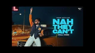 Nah They Cant Official Video Prem Dhillon  Snappy  San B  Sukh Sanghera  Punjabi Song New song Prem