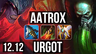 AATROX vs URGOT (TOP) | 12/1/10, 68% winrate, 6 solo kills, Legendary | NA Master | 12.12